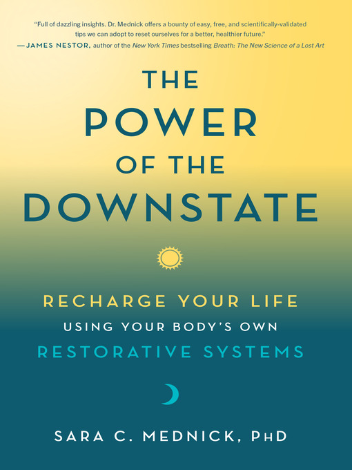 Title details for The Power of the Downstate by Sara C. Mednick, PhD - Available